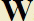 W